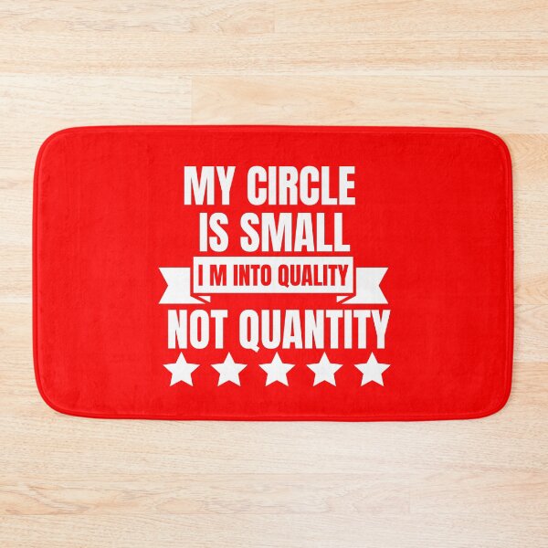 Item preview, My Circle Is Small I M Into Quality Not Quantity designed and sold by designerpriti.