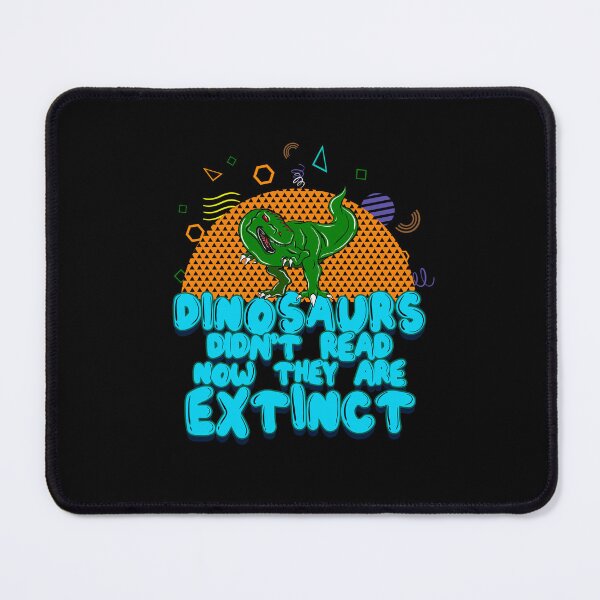 Item preview, Dinosaurs didn't read now they are extinct 4 designed and sold by bennikaufmann.