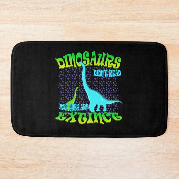 Item preview, Dinosaurs didn't read now they are extinct 5 designed and sold by bennikaufmann.