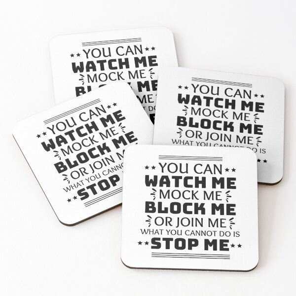 Item preview, You Can Watch Me Mock Me Block Me Or Join Me What You Cannot Do Is Stop Me designed and sold by designerpriti.