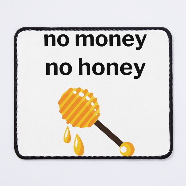 Item preview, No money no honey designed and sold by VATAMAN-2.