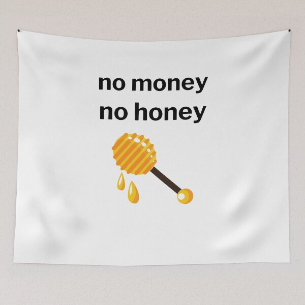 Item preview, No money no honey designed and sold by VATAMAN-2.