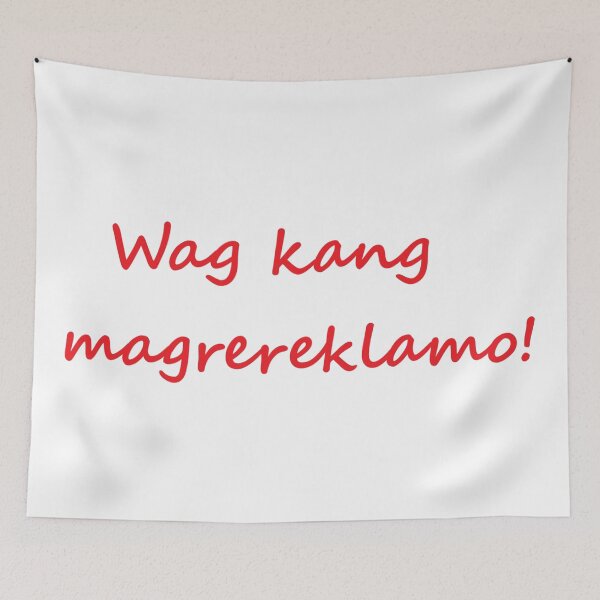 Item preview, Wag kang magrereklamo! = Do not complain! TAGALOG designed and sold by PabloBSanchez.