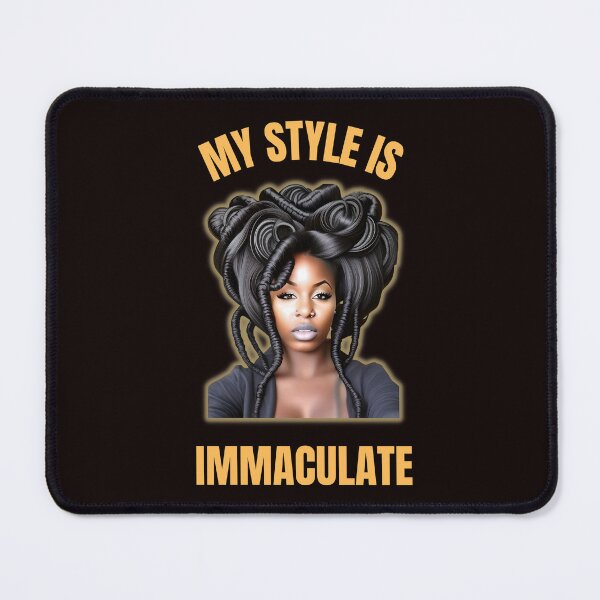 Item preview, My Style Is Immaculate designed and sold by Rell1970.