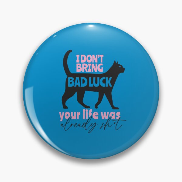 Item preview, I Don't Bring Bad Luck Your Life Was Already Sh*t (Mother's Day) designed and sold by Hope London.