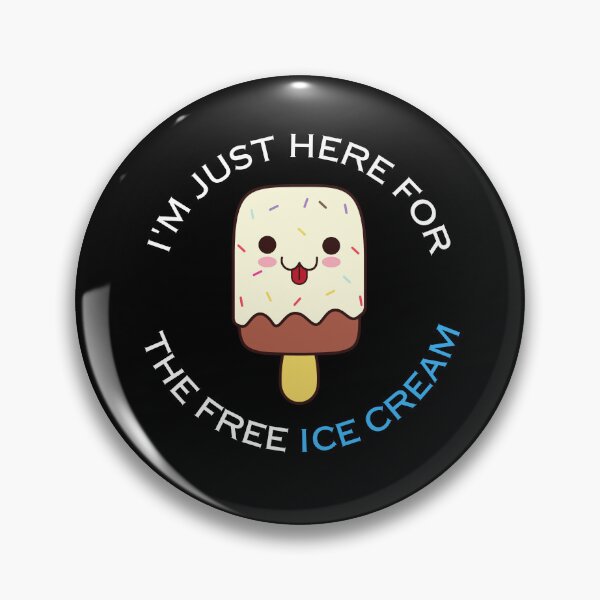 Item preview, i'm just here for the free ice cream designed and sold by TThousand.