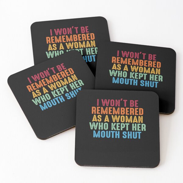 Item preview, I Won't Be Remembered As A Woman Who Kept Her Mouth Shut designed and sold by wearebnw.