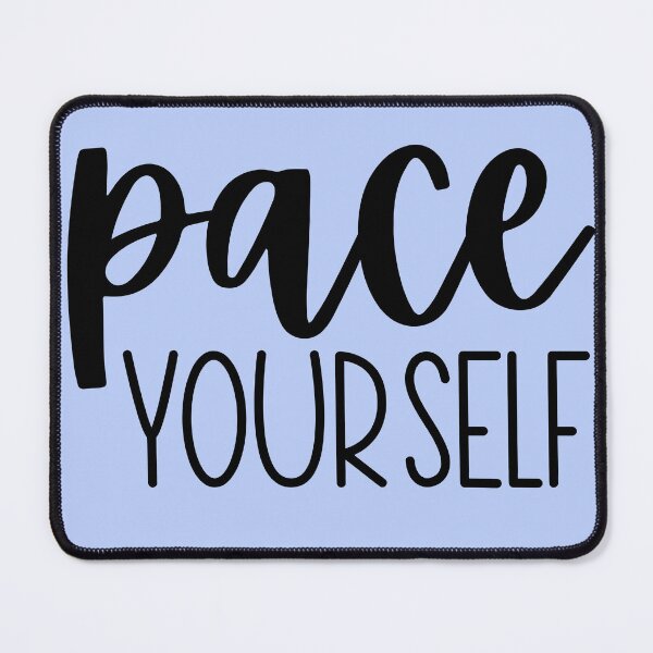 Item preview, Pace Yourself designed and sold by QuipSally.