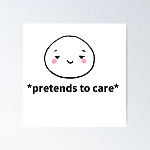 Item preview, Pretends to care face designed and sold by Teliiia.