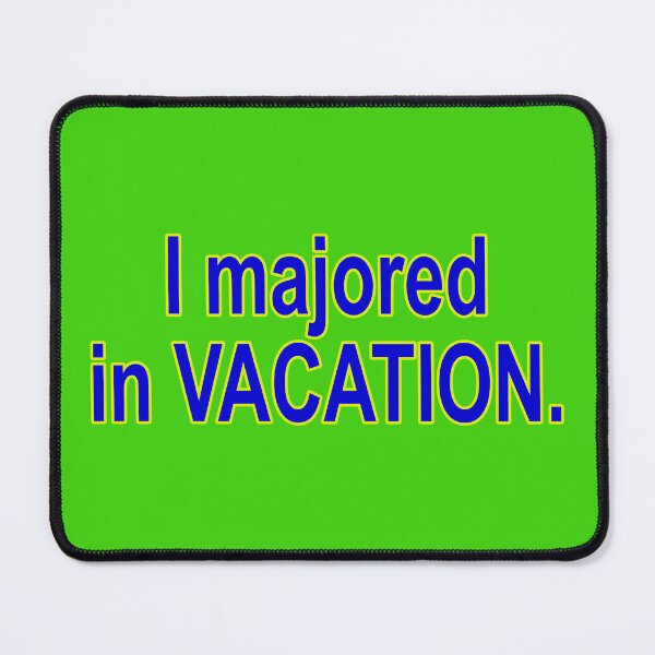 Item preview, I Majored in Vacation HSM designed and sold by silvieex.