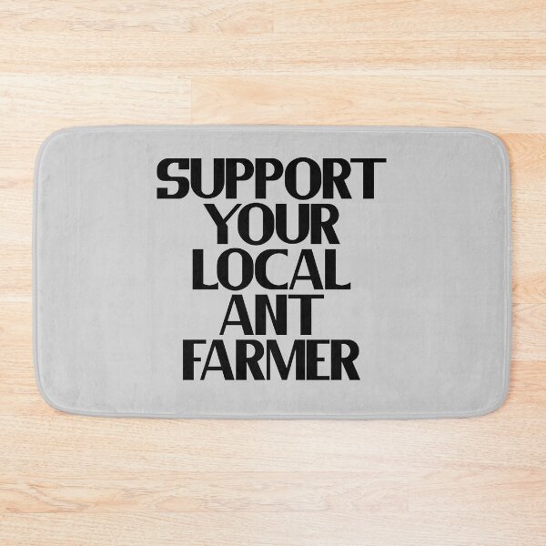 Item preview, Support Your Local Ant Farmer designed and sold by Chubuter.