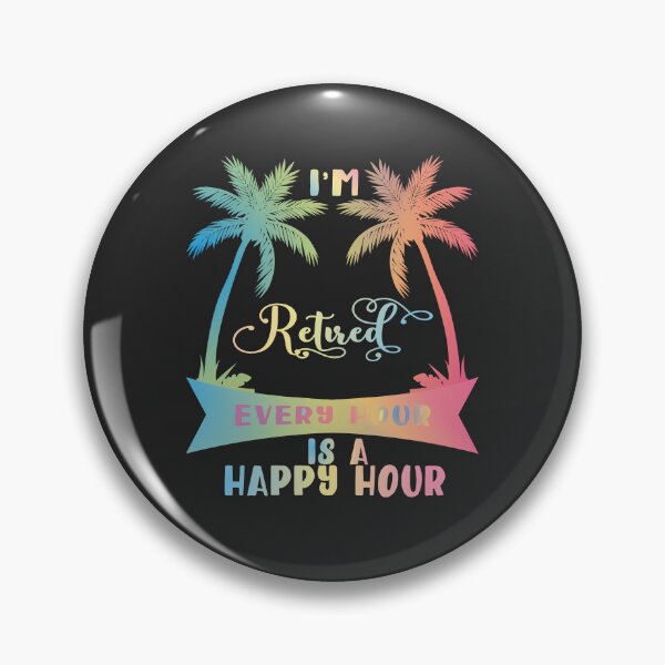 Item preview, Palm I'm Retired Every Hour Is A Happy Hour designed and sold by fatydesignspace.