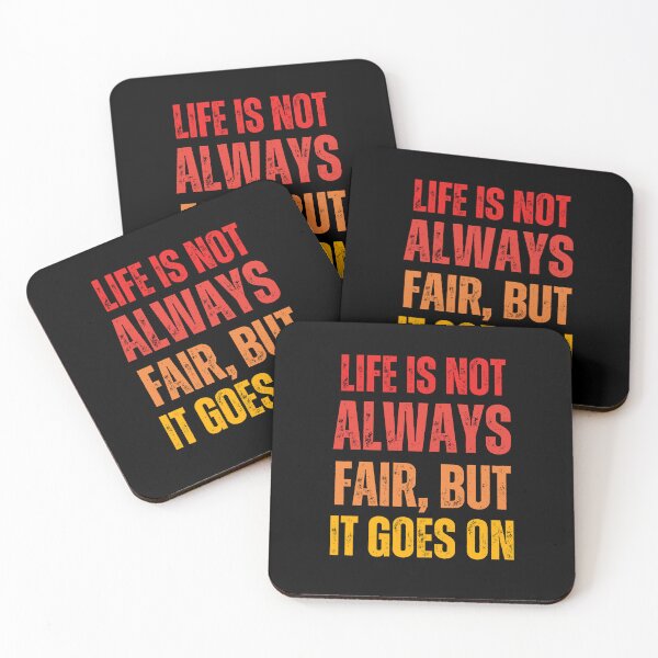 Item preview, Life Is Not always fair, but it goes on - Sad Quotes About Life designed and sold by DzynLand.