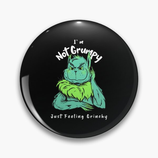 Item preview, I'm Not Grumpy - I'm Just Feeling Extra Grinchy Today designed and sold by ElLocoMus.