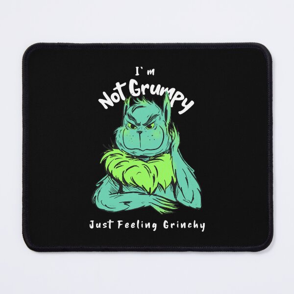 Item preview, I'm Not Grumpy - I'm Just Feeling Extra Grinchy Today designed and sold by ElLocoMus.