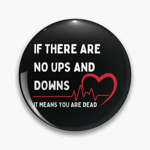 Item preview, if there are no ups and downs It means you are dead designed and sold by TThousand.