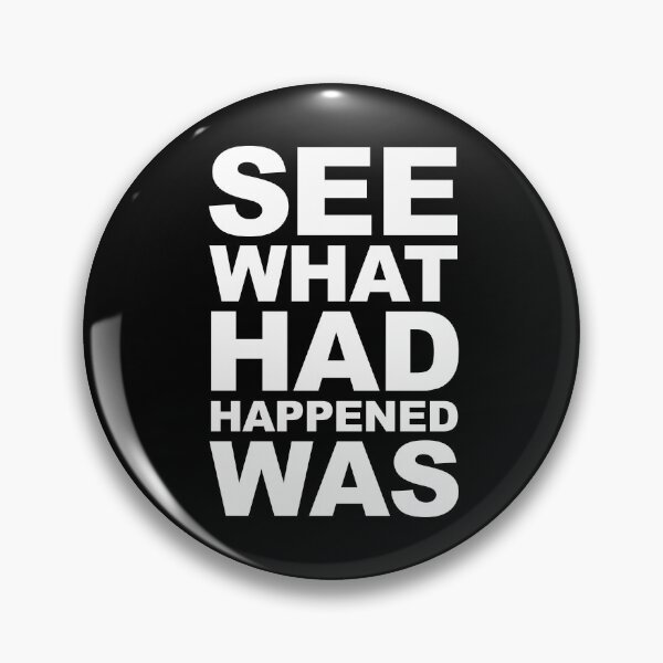 Item preview, See What Had Happened Was designed and sold by IfDesignGroup.