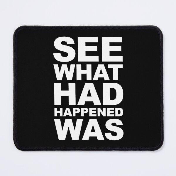 Item preview, See What Had Happened Was designed and sold by IfDesignGroup.