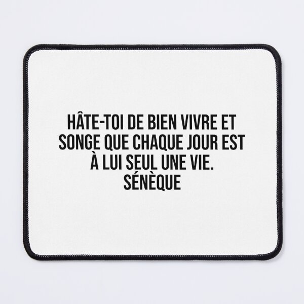 Item preview, Hâte-toi de bien vivre et songe que chaque jour est à lui seul une vie. Sénèque designed and sold by LiteraryQuotes.