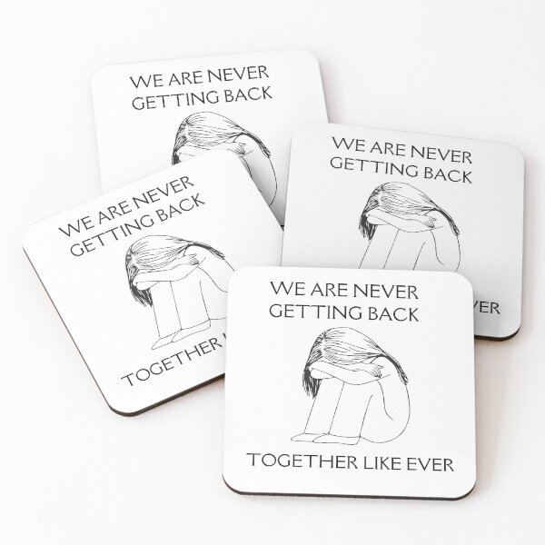 Item preview, we are never getting back together like ever designed and sold by TThousand.