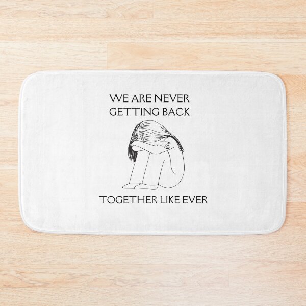 Item preview, we are never getting back together like ever designed and sold by TThousand.