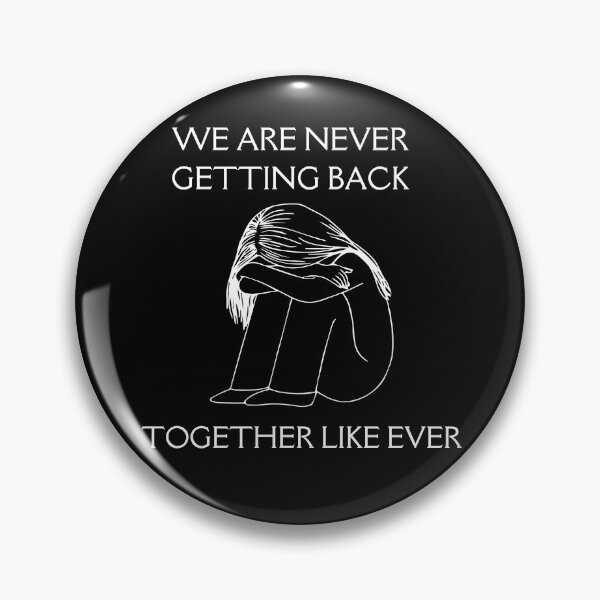 Item preview, we are never getting back together like ever designed and sold by TThousand.