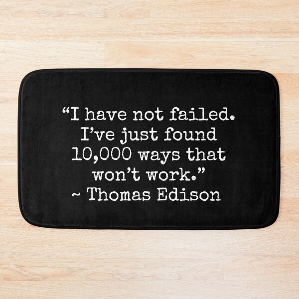 Item preview, I Have Not Failed. I've Just Found 10,000 Ways That Won't Work. Thomas Edison Inspirational Quote designed and sold by ImaginedCo.