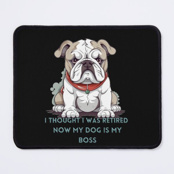 Item preview, I THOUGHT I WAS RETIRED, NOW MY DOG IS MY BOSS. Funny Retirement Gift for Dog Lovers designed and sold by CRAZY&ART.