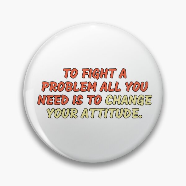 Item preview, To fight a problem all you need is to change your attitude. designed and sold by variant designer.