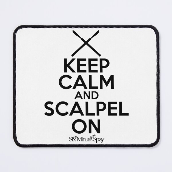 Item preview, Keep Calm and Scalpel On The 6 Minute Spay  designed and sold by introVETed.