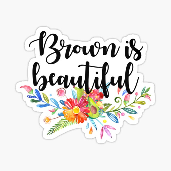 Brown Is Beautiful Sticker