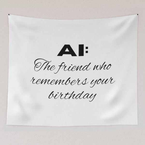 Item preview, AI the friend who remembers your birthday  designed and sold by TeePassion.