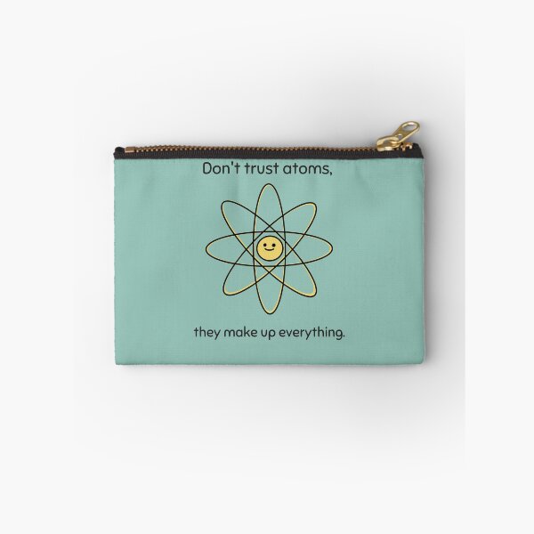 Item preview, Don’t Trust Atoms, They Make Up Everything designed and sold by Winter--Flowers.
