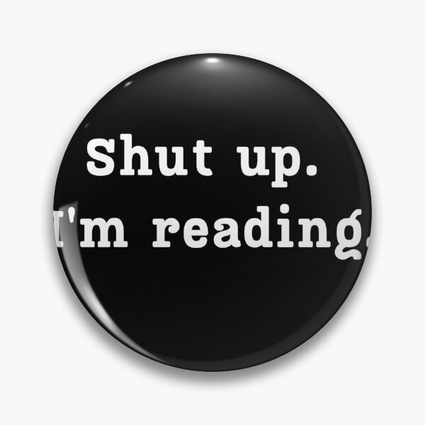 Item preview, Shut Up. I´m Reading. No More Interruptions designed and sold by Rebel-Design.