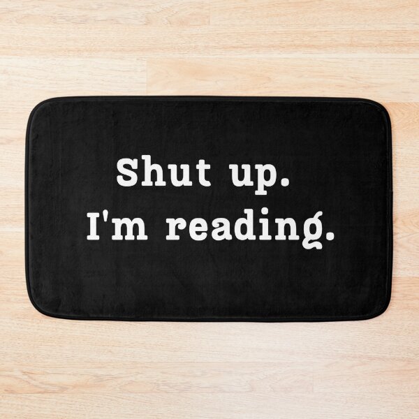 Item preview, Shut Up. I´m Reading. No More Interruptions designed and sold by Rebel-Design.