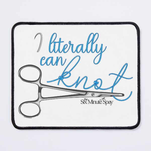 Item preview, I Literally Can Knot The 6 Minute Spay  designed and sold by introVETed.