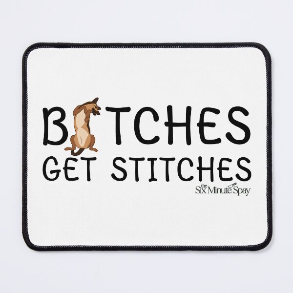 Item preview, B-tches Get Stitches The 6 Minute Spay  designed and sold by introVETed.