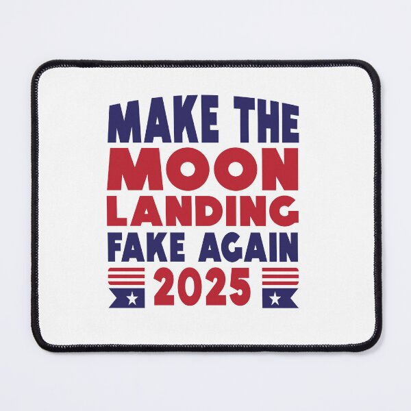 Item preview, Make the Moon Landing Fake Again 2025 designed and sold by TaraGbear.