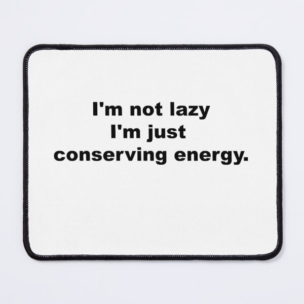Item preview, Conserving Energy designed and sold by VitalDesigner.