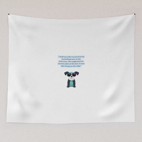 Item preview, Laugh Out Loud - I told my wife I wanted to try something new in the bedroom designed and sold by G-funkle.