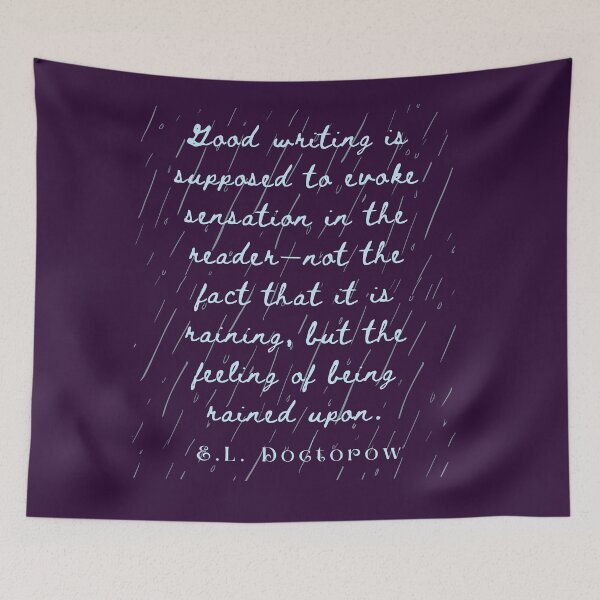 Item preview, E. L. Doctorow on good writing: Good writing is supposed to evoke sensation in the reader.... designed and sold by artbleed.