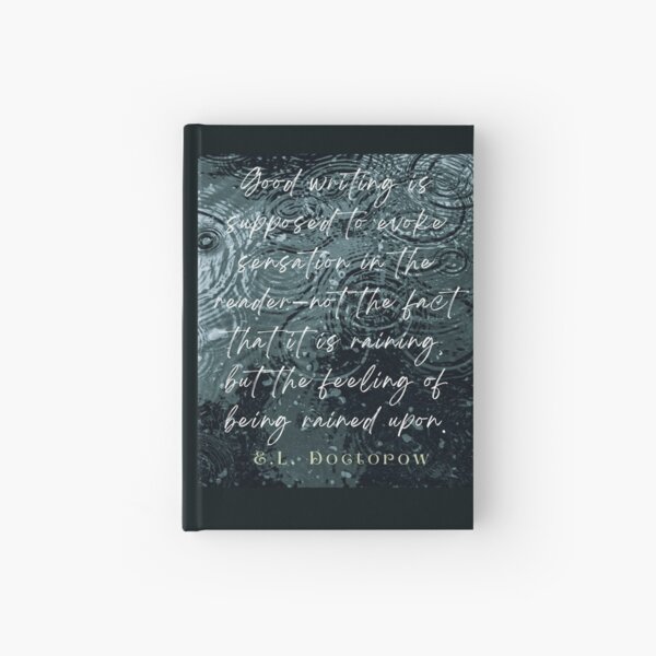 Item preview, E. L. Doctorow on good writing: Good writing is supposed to evoke sensation in the reader.... designed and sold by artbleed.