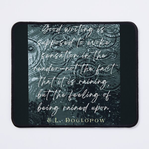 Item preview, E. L. Doctorow on good writing: Good writing is supposed to evoke sensation in the reader.... designed and sold by artbleed.