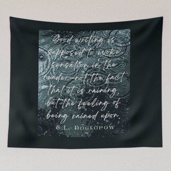 Item preview, E. L. Doctorow on good writing: Good writing is supposed to evoke sensation in the reader.... designed and sold by artbleed.