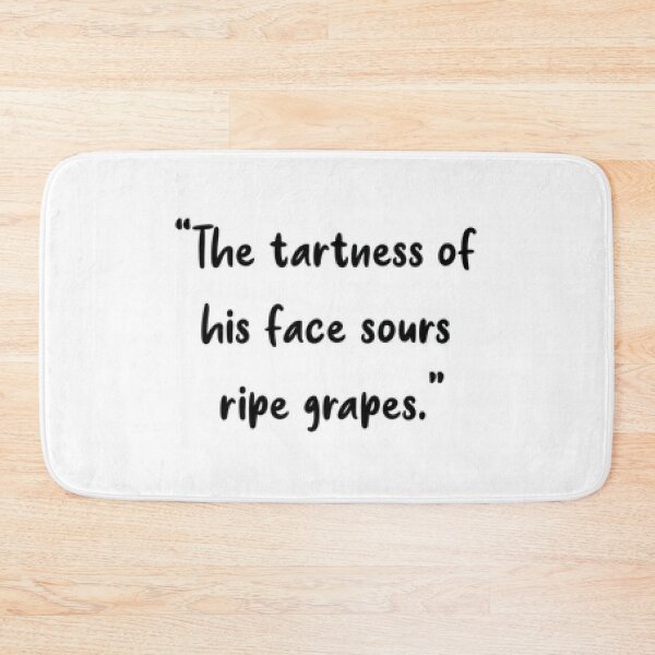 Item preview, the tartness of his face sours ripe grapes designed and sold by kushyBoo.