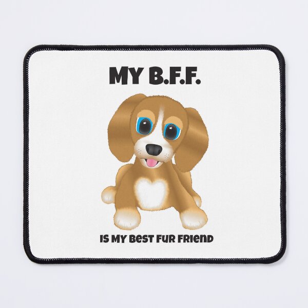 Item preview, Dog - My BFF designed and sold by Karen Wood.