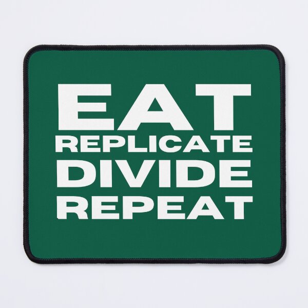 Item preview, Eat! Replicate! Divide! Repeat! designed and sold by SciHiFi.