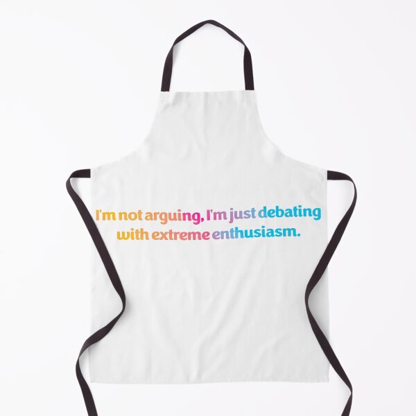 Item preview, I'm Not Arguing, I'm Just Debating With Extreme Enthusiasm - Text Based Design designed and sold by VitalDesigner.