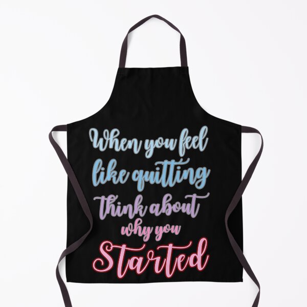 Item preview, When you feel like quitting think about why you started designed and sold by Drzamag.
