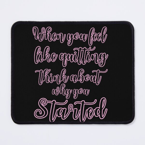 Item preview, When you feel like quitting think about why you started designed and sold by Drzamag.